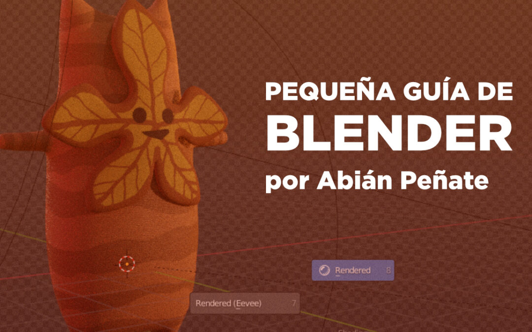 La pequeña guía de Blender. Aprende 3D de forma fácil y sencilla.